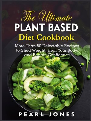 cover image of The Ultimate Plant Based Diet Cookbook